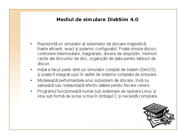 Mediul de simulare Disk. Sim 4. 0 • • Reprezintă un simulator al sistemelor