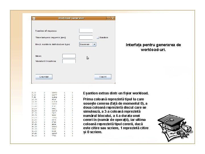 Interfața pentru generarea de workload-uri. Eșantion extras dintr-un fișier workload. Prima coloană reprezintă tipul