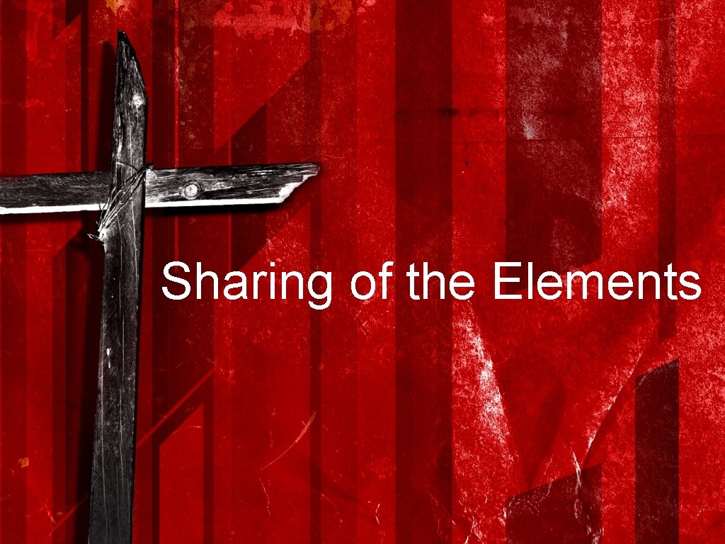 Sharing of the Elements 