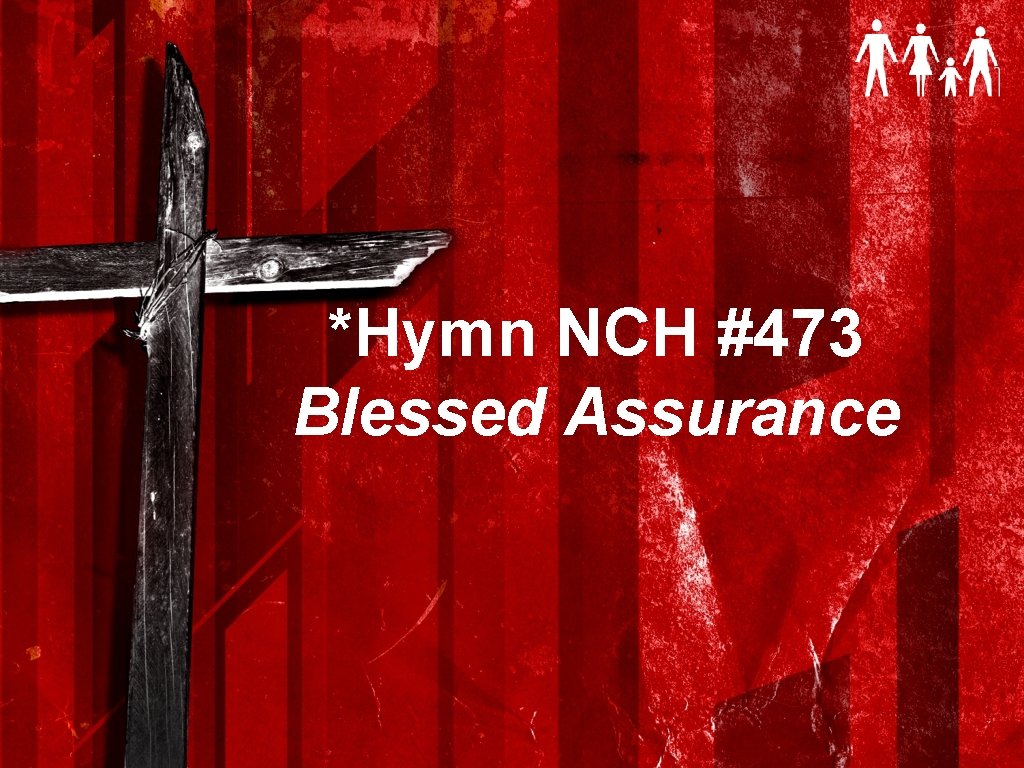 *Hymn NCH #473 Blessed Assurance 