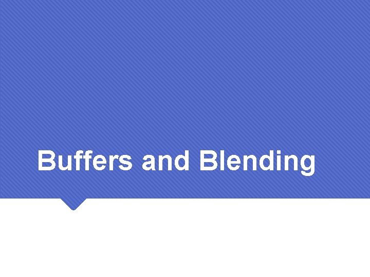 Buffers and Blending 