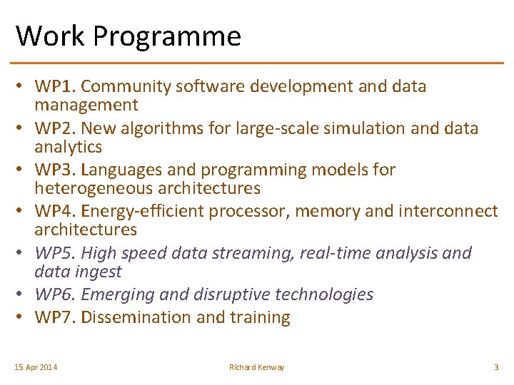 Work Programme • WP 1. Community software development and data management • WP 2.