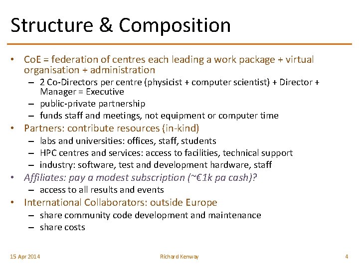 Structure & Composition • Co. E = federation of centres each leading a work