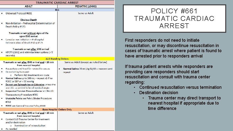 POLICY #661 TRAUMATIC CARDIAC ARREST First responders do not need to initiate resuscitation, or