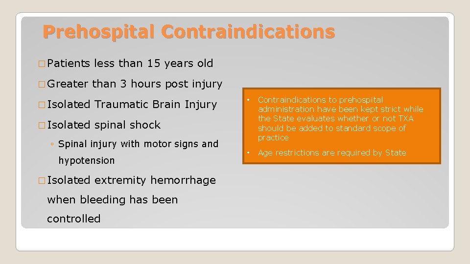 Prehospital Contraindications � Patients less than 15 years old � Greater than 3 hours