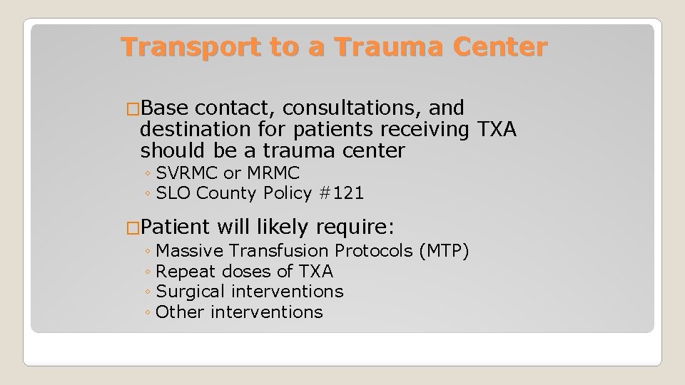 Transport to a Trauma Center �Base contact, consultations, and destination for patients receiving TXA