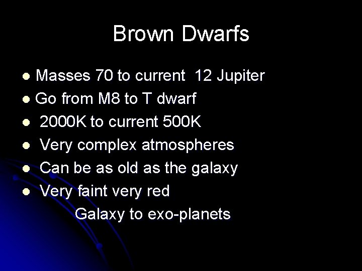 Brown Dwarfs Masses 70 to current 12 Jupiter l Go from M 8 to