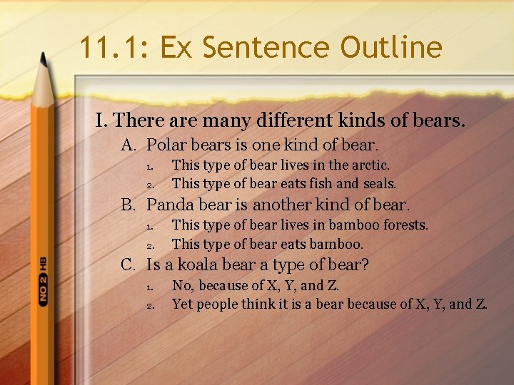 11. 1: Ex Sentence Outline I. There are many different kinds of bears. A.