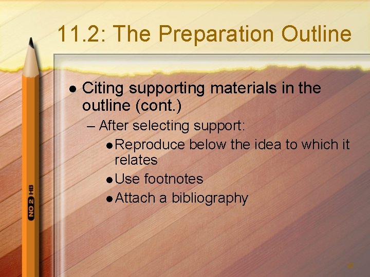 11. 2: The Preparation Outline l Citing supporting materials in the outline (cont. )