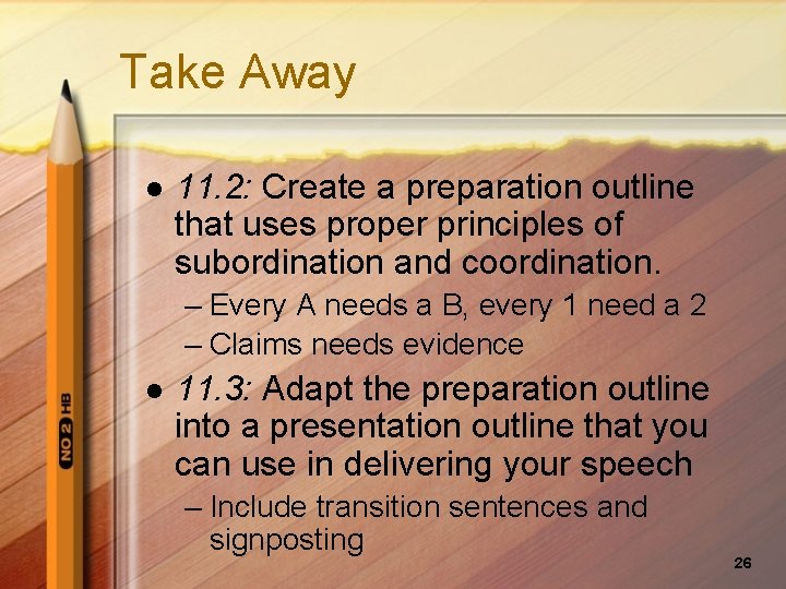 Take Away l 11. 2: Create a preparation outline that uses proper principles of