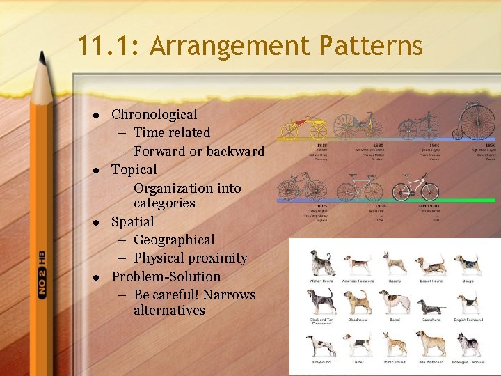 11. 1: Arrangement Patterns l l Chronological – Time related – Forward or backward
