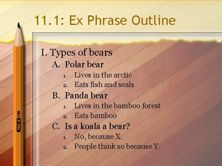 11. 1: Ex Phrase Outline I. Types of bears A. Polar bear 1. 2.