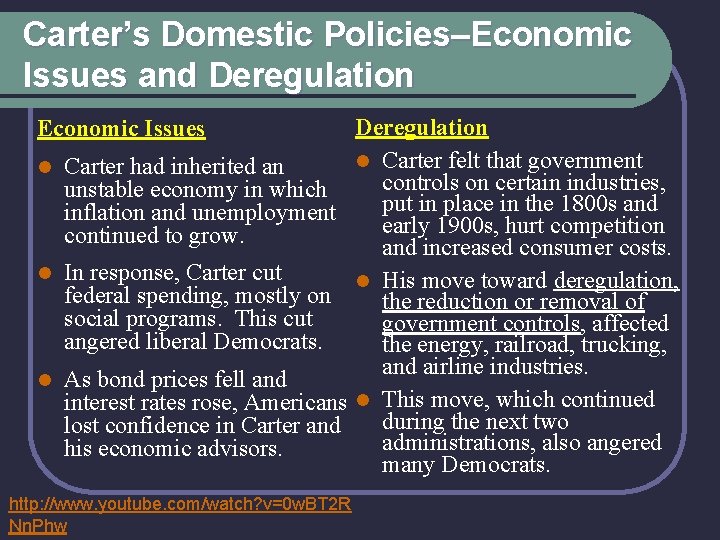 Carter’s Domestic Policies–Economic Issues and Deregulation l Carter felt that government l Carter had