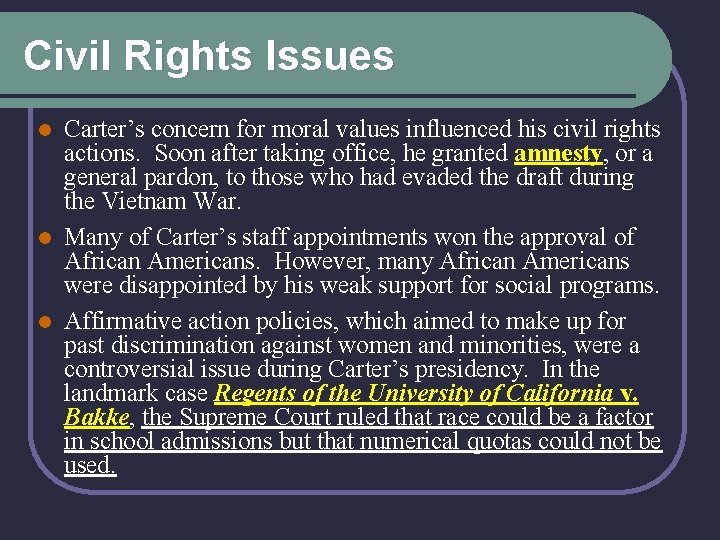 Civil Rights Issues Carter’s concern for moral values influenced his civil rights actions. Soon