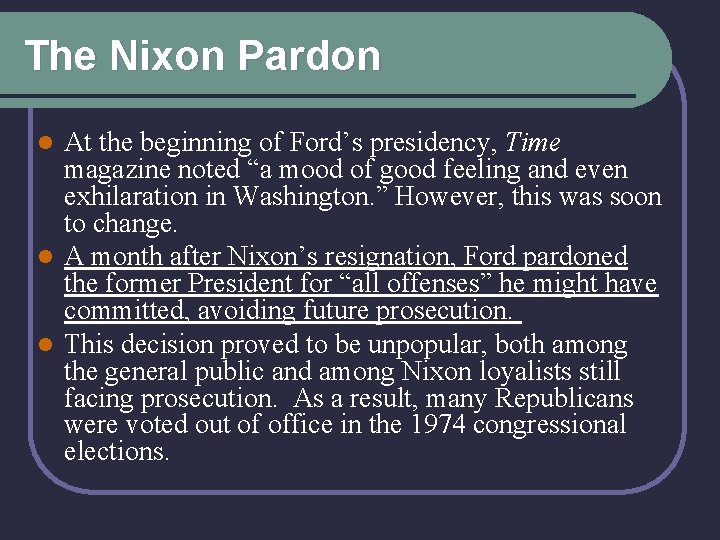 The Nixon Pardon At the beginning of Ford’s presidency, Time magazine noted “a mood