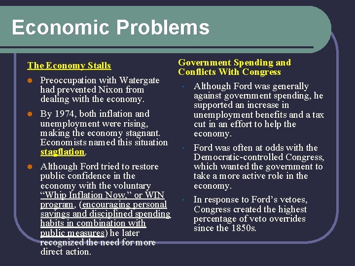 Economic Problems Government Spending and Conflicts With Congress • Although Ford was generally against