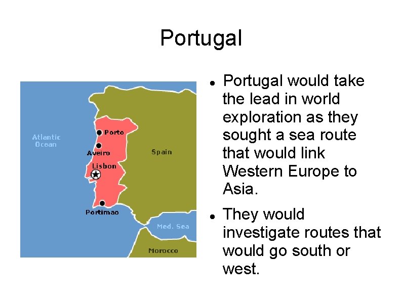 Portugal would take the lead in world exploration as they sought a sea route