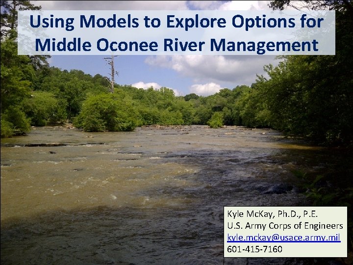 Using Models to Explore Options for Middle Oconee River Management Kyle Mc. Kay, Ph.