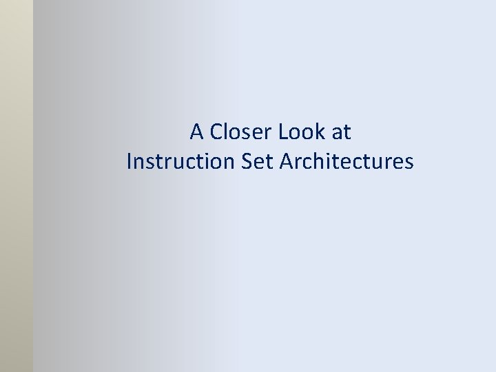 A Closer Look at Instruction Set Architectures 