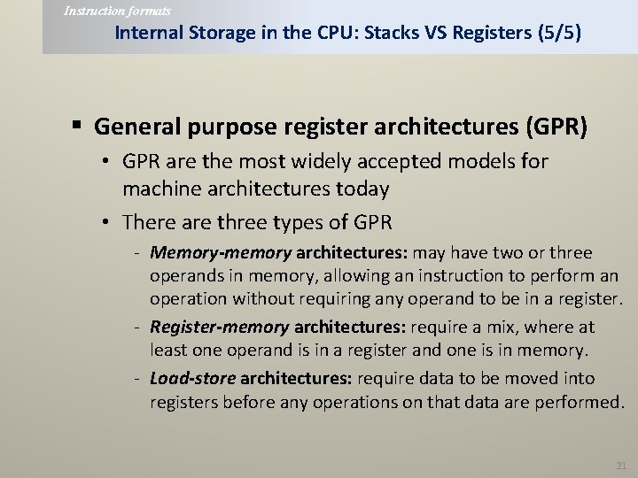 Instruction formats Internal Storage in the CPU: Stacks VS Registers (5/5) § General purpose