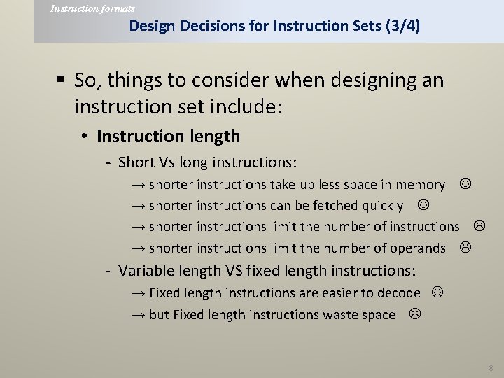 Instruction formats Design Decisions for Instruction Sets (3/4) § So, things to consider when