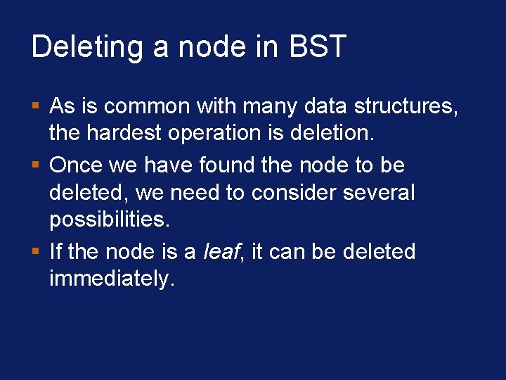 Deleting a node in BST § As is common with many data structures, the