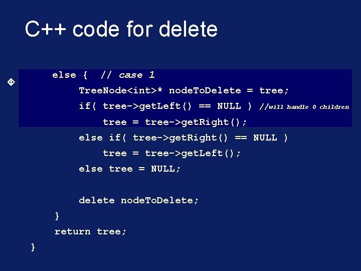 C++ code for delete else { // case 1 Tree. Node<int>* node. To. Delete