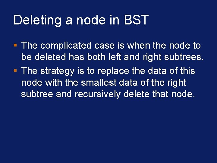 Deleting a node in BST § The complicated case is when the node to