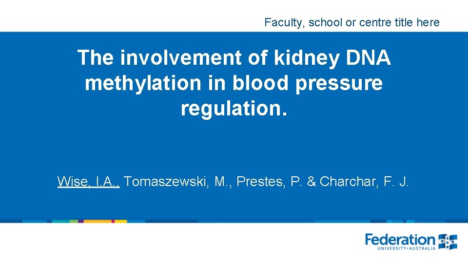 Faculty, school or centre title here The involvement of kidney DNA methylation in blood