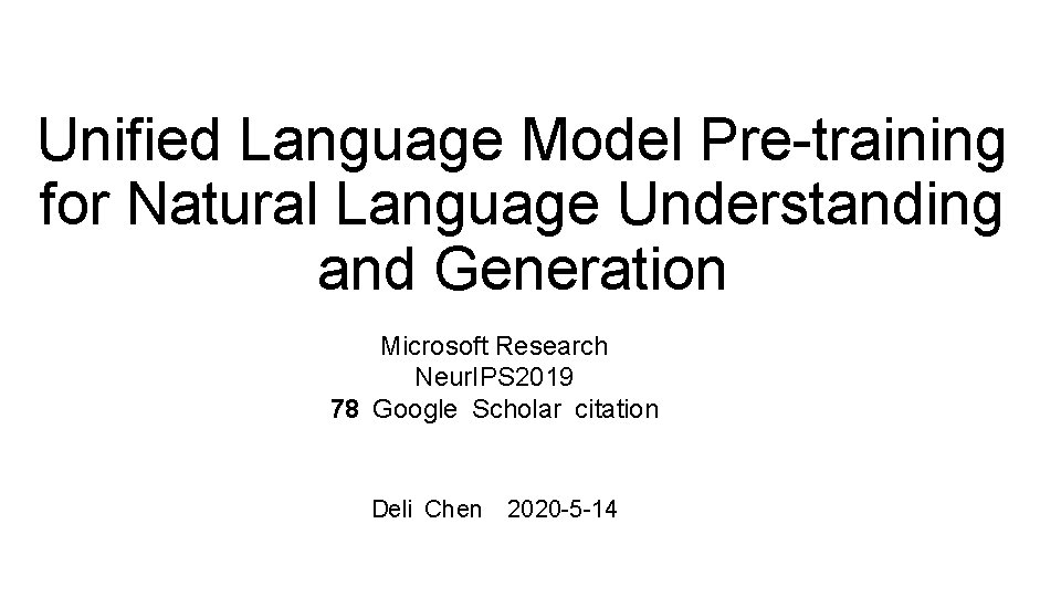 Unified Language Model Pre-training for Natural Language Understanding and Generation Microsoft Research Neur. IPS