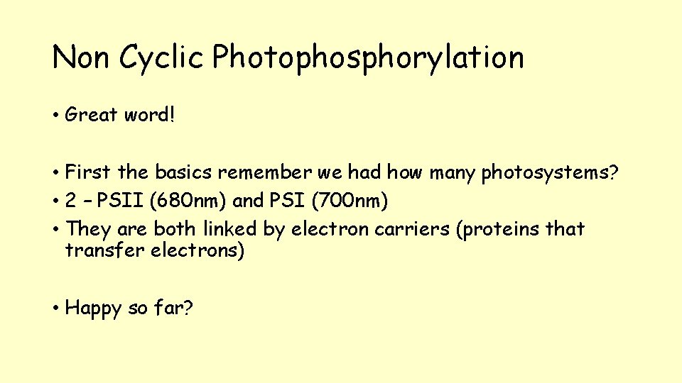 Non Cyclic Photophosphorylation • Great word! • First the basics remember we had how