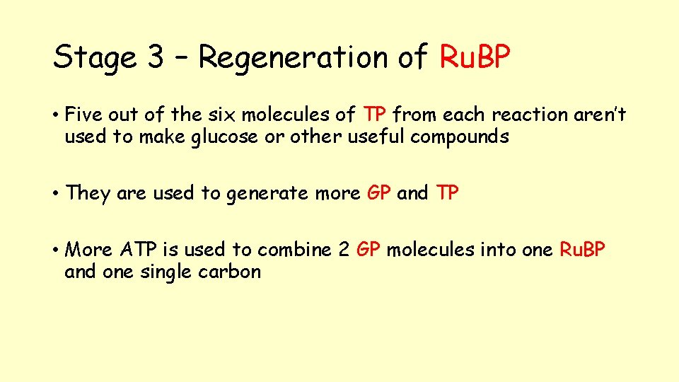 Stage 3 – Regeneration of Ru. BP • Five out of the six molecules