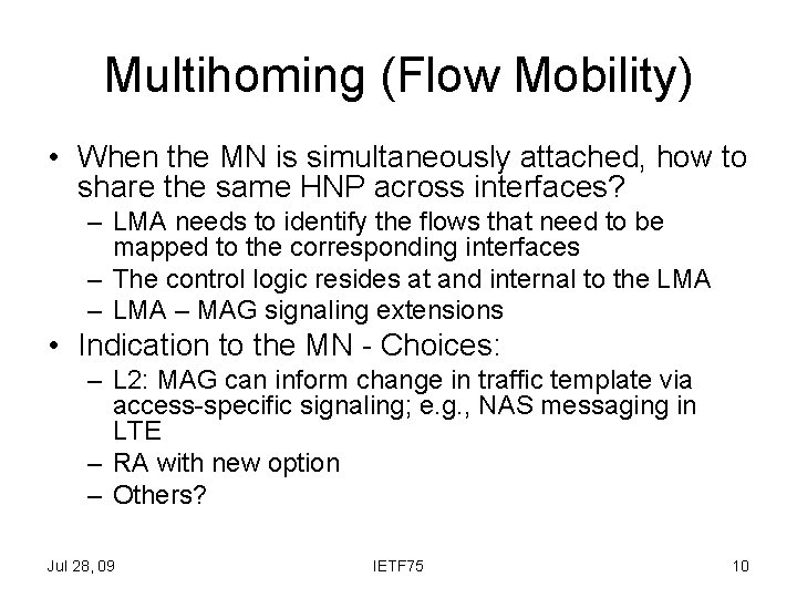 Multihoming (Flow Mobility) • When the MN is simultaneously attached, how to share the