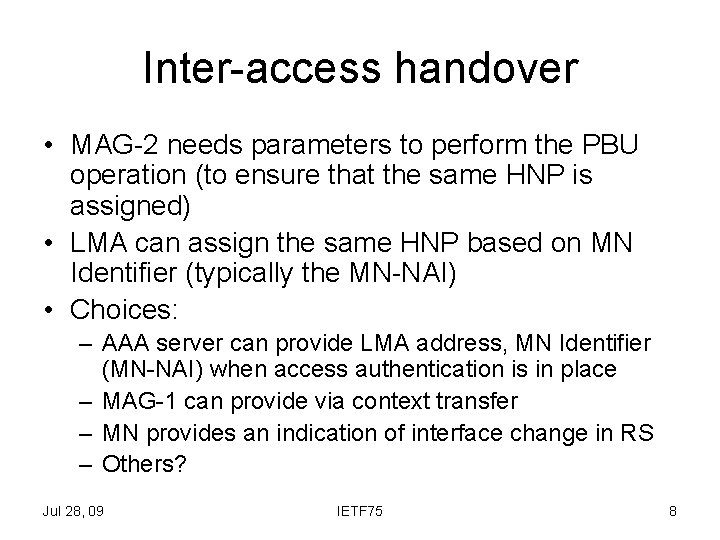 Inter-access handover • MAG-2 needs parameters to perform the PBU operation (to ensure that