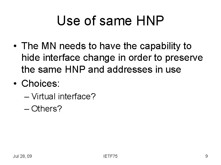 Use of same HNP • The MN needs to have the capability to hide