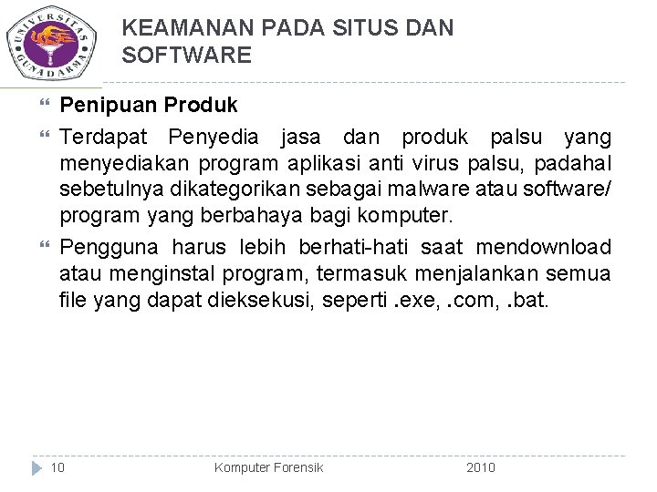 KEAMANAN PADA SITUS DAN SOFTWARE Penipuan Produk Terdapat Penyedia jasa dan produk palsu yang