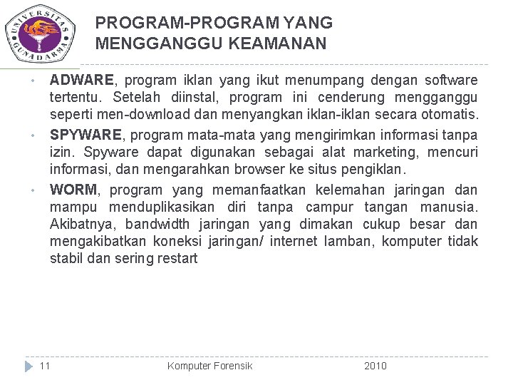 PROGRAM-PROGRAM YANG MENGGANGGU KEAMANAN • • • ADWARE, program iklan yang ikut menumpang dengan