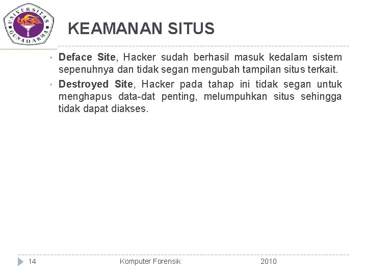 KEAMANAN SITUS • • 14 Deface Site, Hacker sudah berhasil masuk kedalam sistem sepenuhnya
