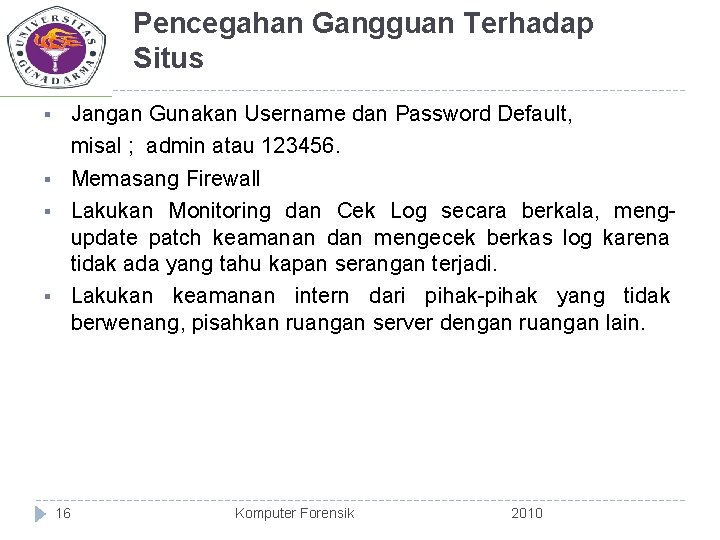 Pencegahan Gangguan Terhadap Situs § § Jangan Gunakan Username dan Password Default, misal ;