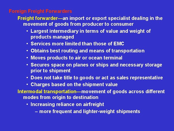 Foreign Freight Forwarders Freight forwarder—an import or export specialist dealing in the movement of