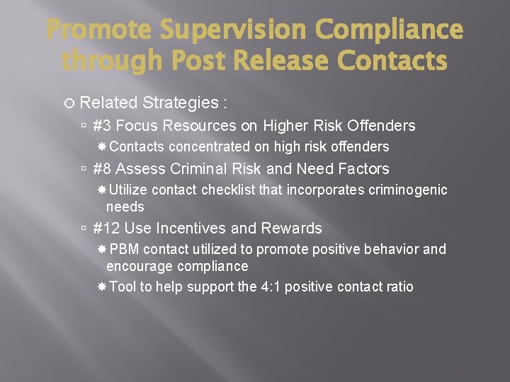 Promote Supervision Compliance through Post Release Contacts Related Strategies : #3 Focus Resources on