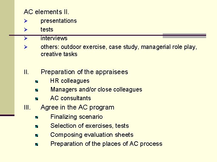 AC elements II. Ø Ø II. presentations tests interviews others: outdoor exercise, case study,