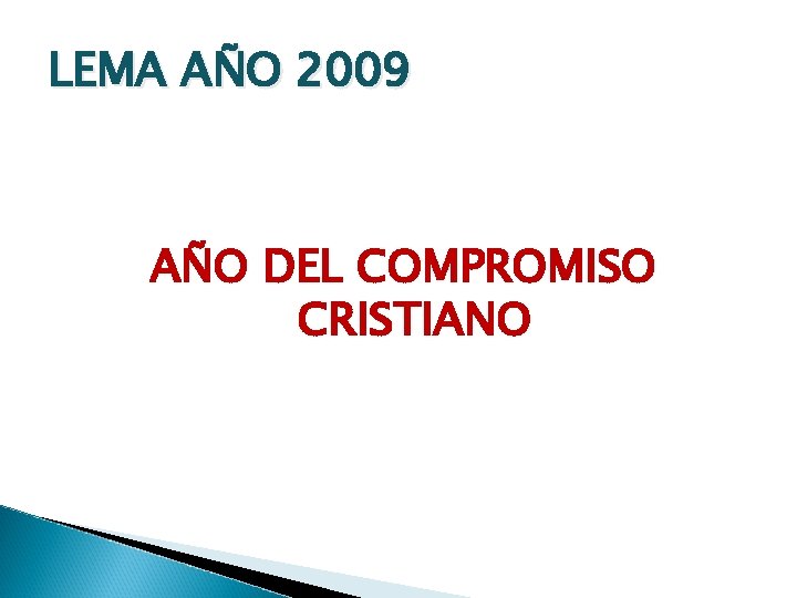 LEMA AÑO 2009 AÑO DEL COMPROMISO CRISTIANO 