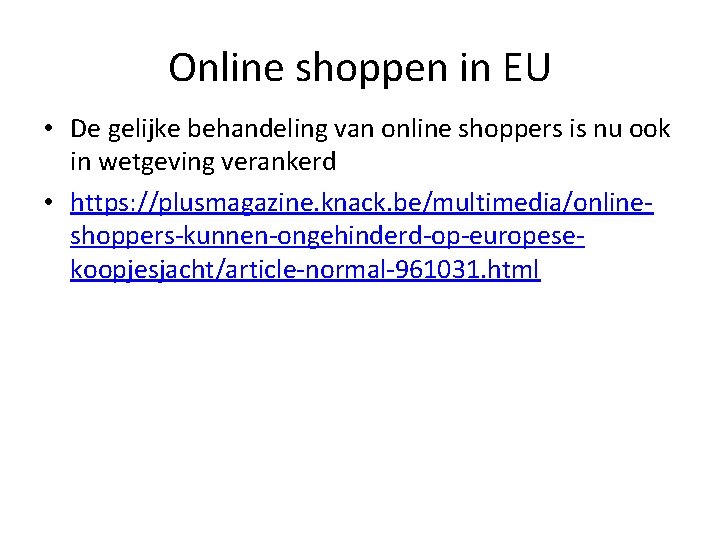 Online shoppen in EU • De gelijke behandeling van online shoppers is nu ook