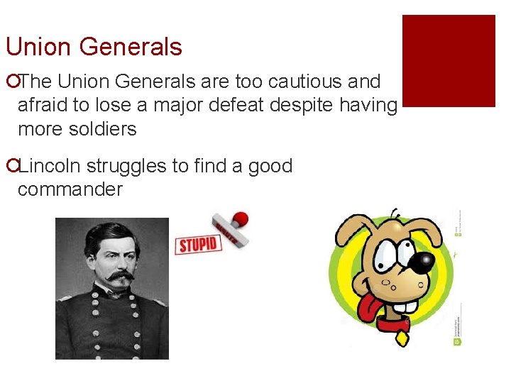 Union Generals ¡The Union Generals are too cautious and afraid to lose a major
