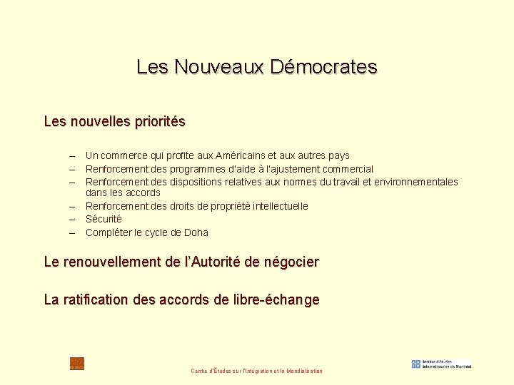 Les Nouveaux Démocrates Les nouvelles priorités – Un commerce qui profite aux Américains et