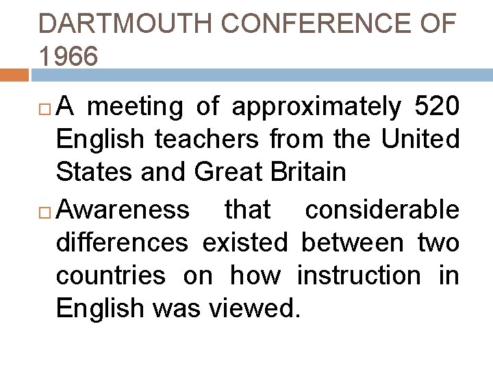 DARTMOUTH CONFERENCE OF 1966 A meeting of approximately 520 English teachers from the United DARTMOUTH CONFERENCE OF 1966 A meeting of approximately 520 English teachers from the United