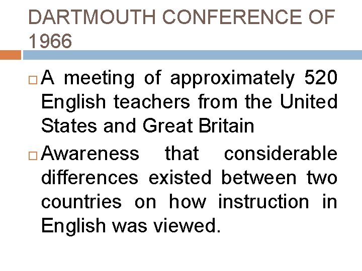 DARTMOUTH CONFERENCE OF 1966 A meeting of approximately 520 English teachers from the United