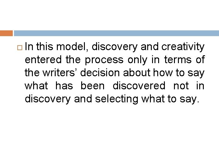  In this model, discovery and creativity entered the process only in terms of
