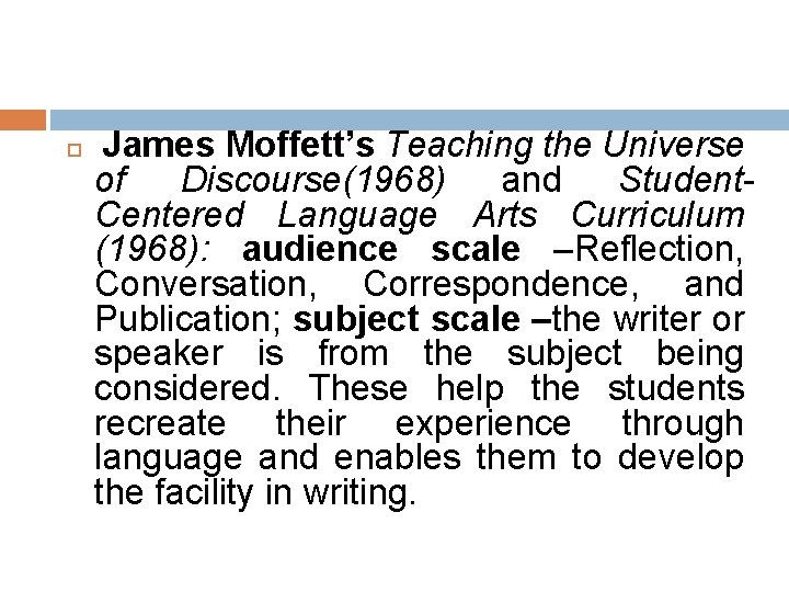  James Moffett’s Teaching the Universe of Discourse(1968) and Student. Centered Language Arts Curriculum